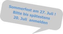 Sommerfest am 27. Juli !Bitte bis spätestens20. Juli  anmelden