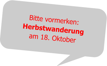 Bitte vormerken:Herbstwanderungam 18. Oktober